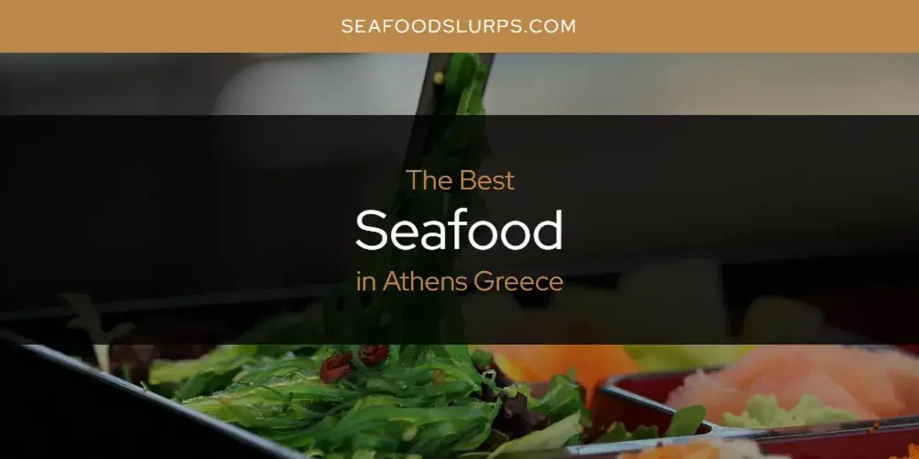 The Absolute Best Seafood in Athens Greece  [Updated 2024]