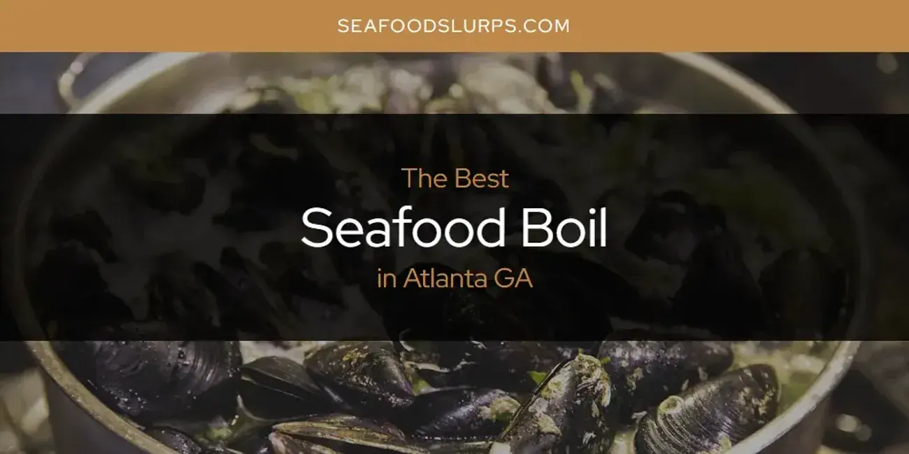 The Absolute Best Seafood Boil in Atlanta GA  [Updated 2024]