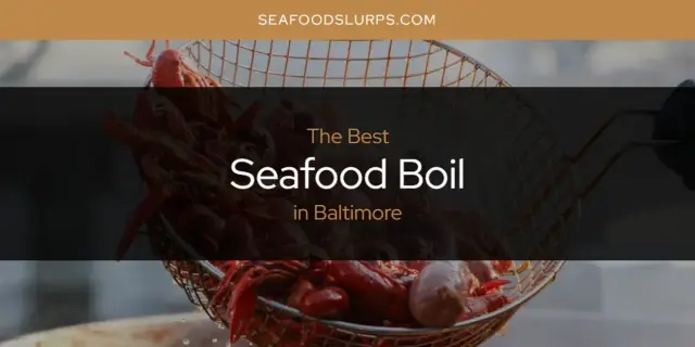 The Absolute Best Seafood Boil in Baltimore  [Updated 2024]