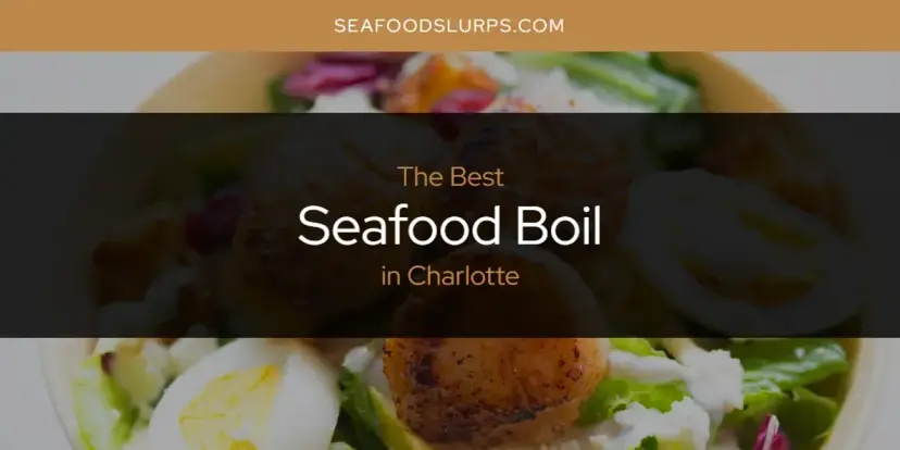 The Absolute Best Seafood Boil in Charlotte  [Updated 2024]