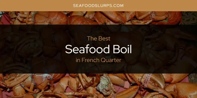 The Absolute Best Seafood Boil in French Quarter  [Updated 2024]