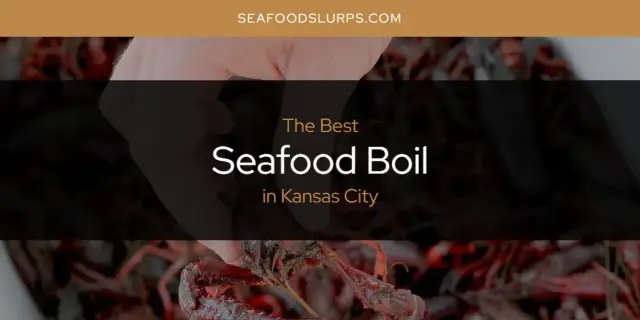 Kansas City's Best Seafood Boil [Updated 2024]