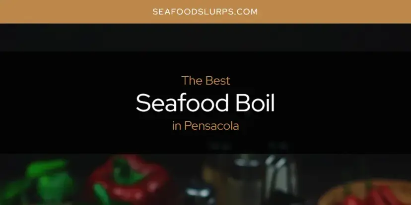 Pensacola's Best Seafood Boil [Updated 2024]