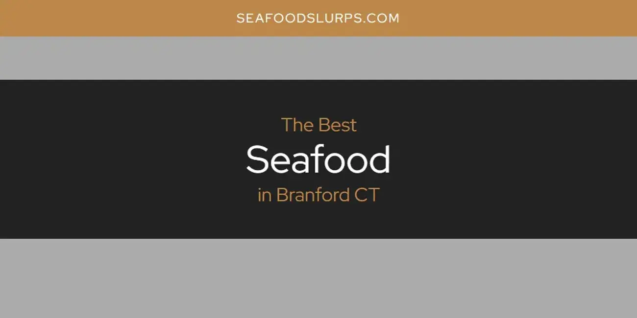 The Absolute Best Seafood in Branford CT  [Updated 2024]