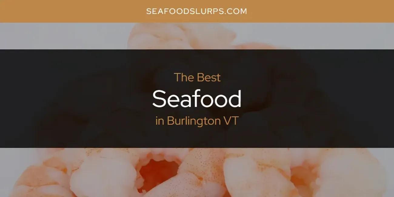 The Absolute Best Seafood in Burlington VT  [Updated 2024]