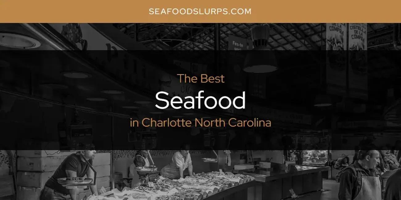 The Absolute Best Seafood in Charlotte North Carolina  [Updated 2024]