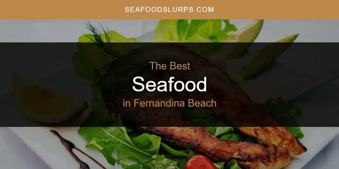 The Absolute Best Seafood in Fernandina Beach  [Updated 2024]