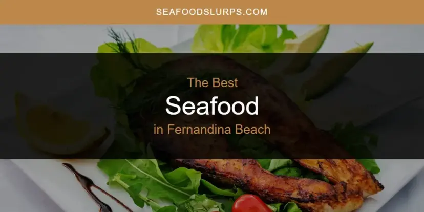 The Absolute Best Seafood in Fernandina Beach  [Updated 2024]
