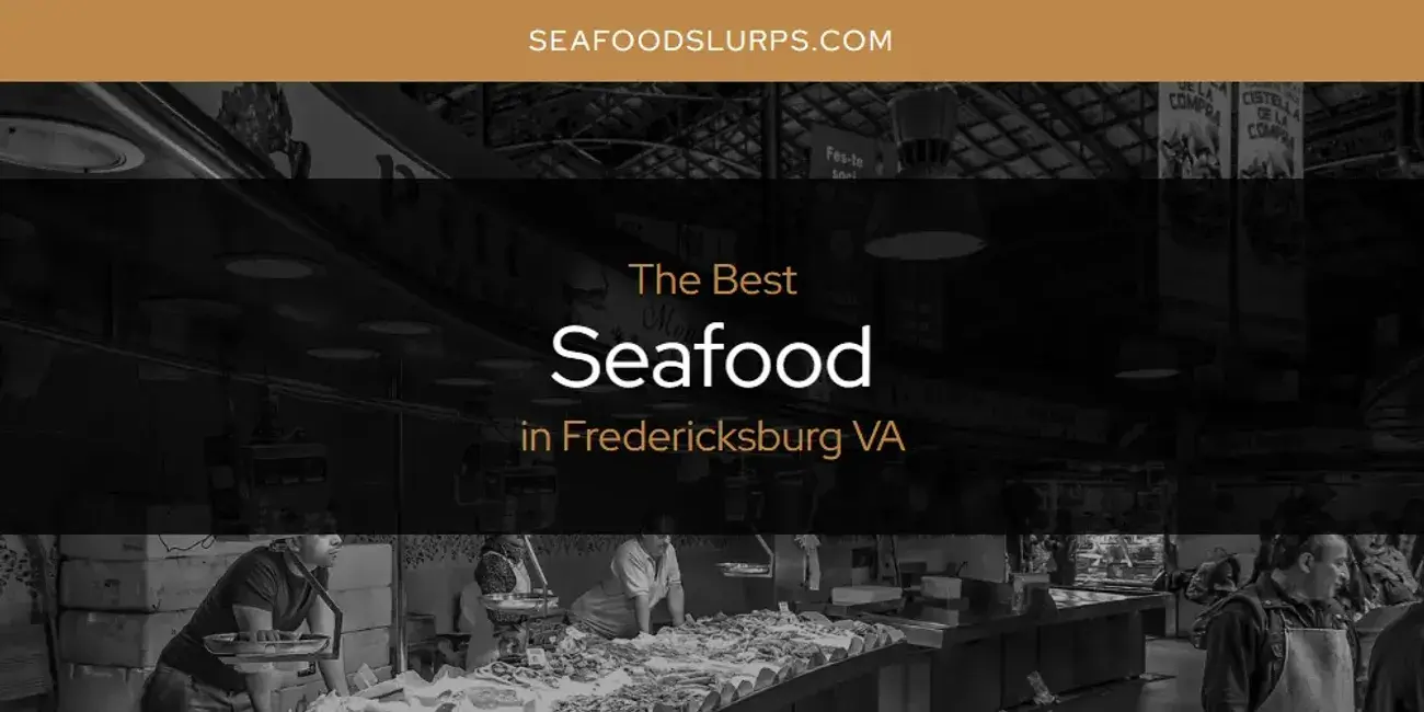 The Absolute Best Seafood in Fredericksburg VA  [Updated 2024]