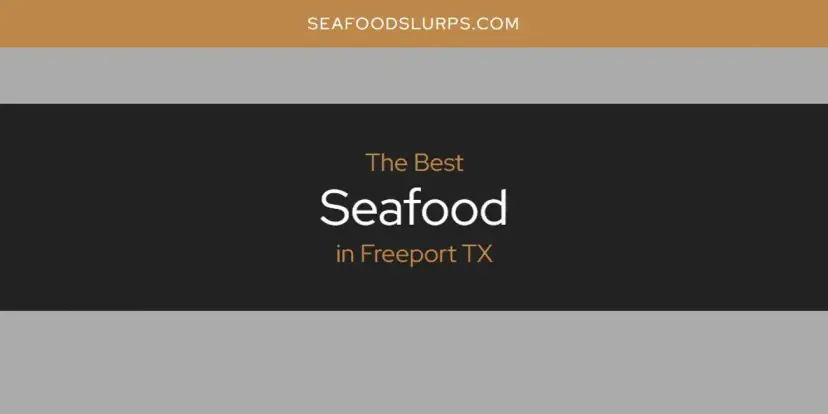 The Absolute Best Seafood in Freeport TX  [Updated 2024]