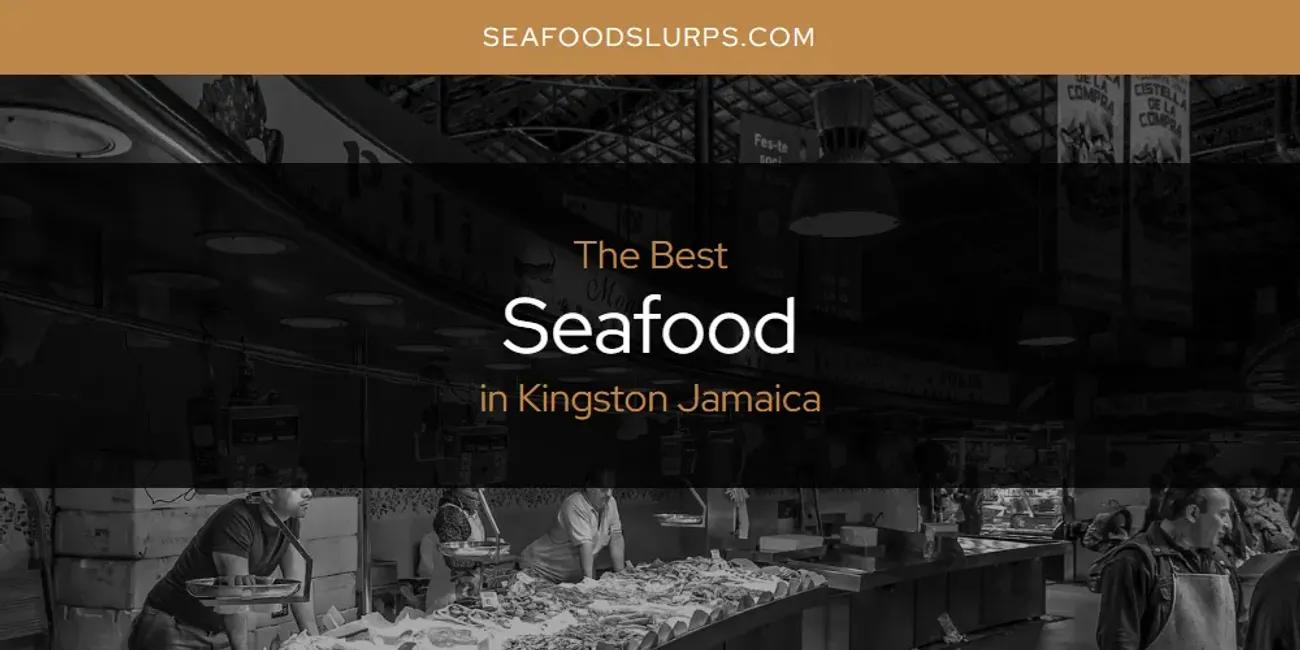 Kingston Jamaica's Best Seafood [Updated 2024]