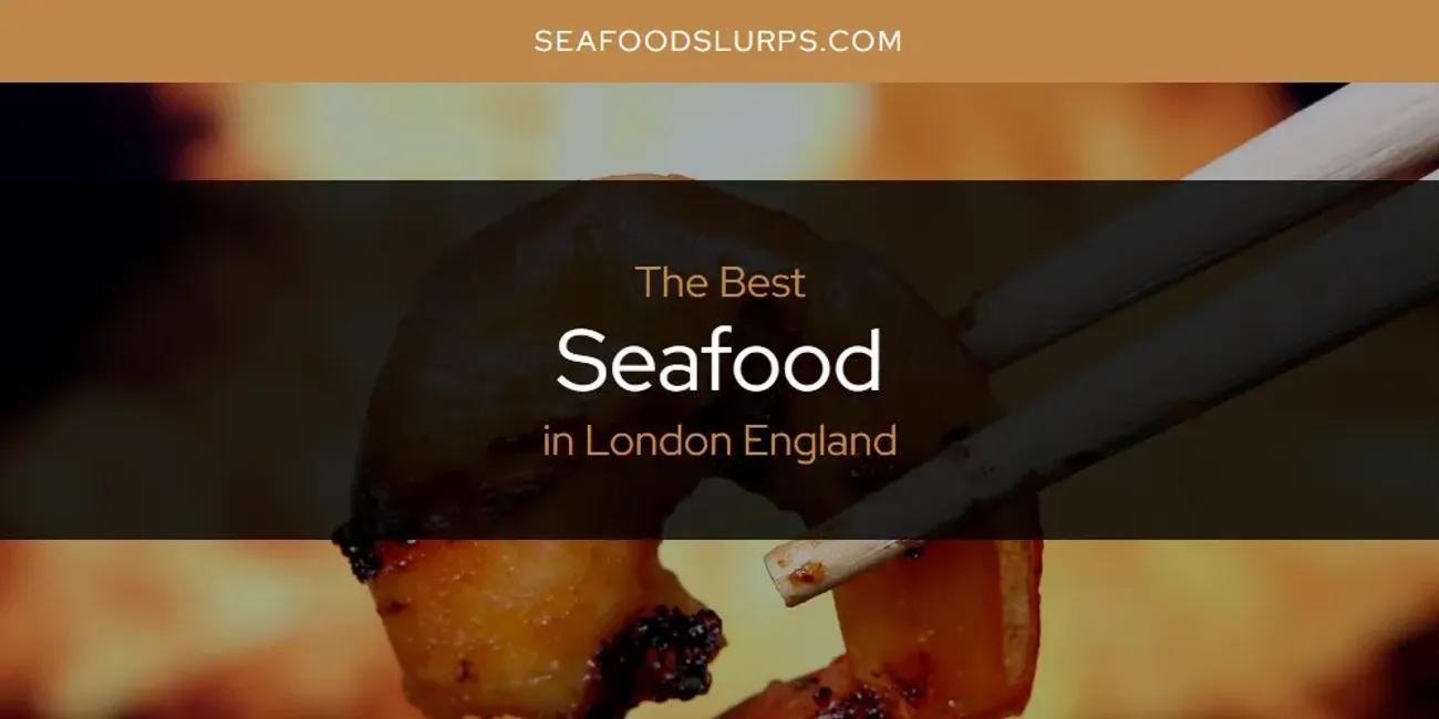 London England's Best Seafood [Updated 2024]