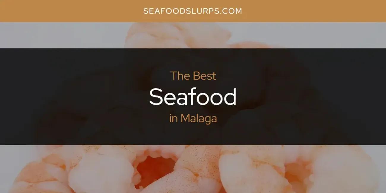 Malaga's Best Seafood [Updated 2024]