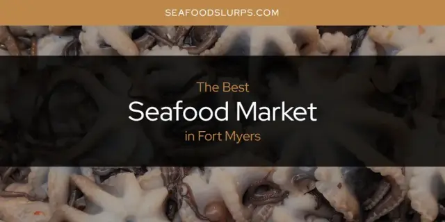 The Absolute Best Seafood Market in Fort Myers  [Updated 2024]