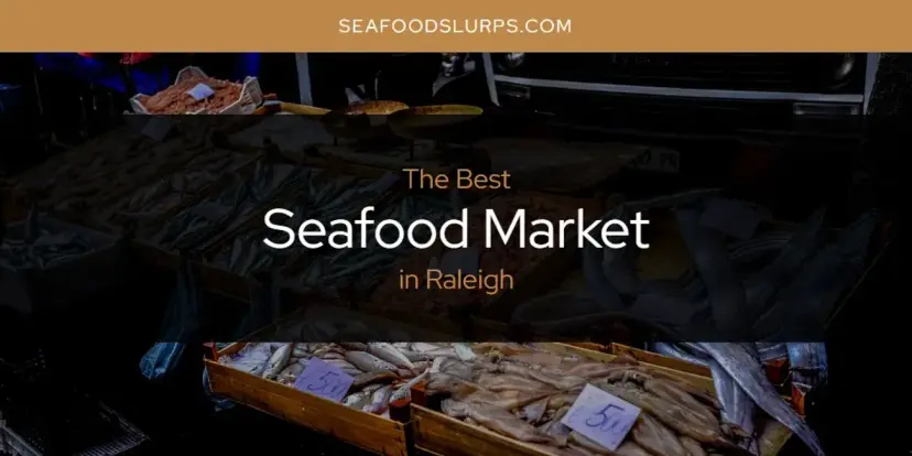 Raleigh's Best Seafood Market [Updated 2024]