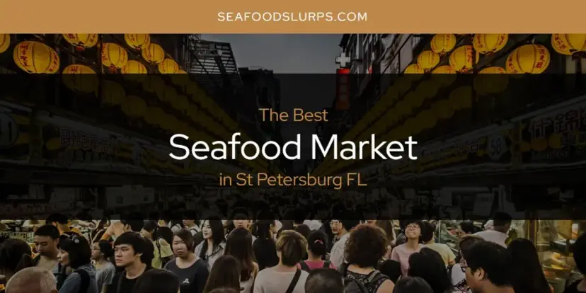 St Petersburg FL's Best Seafood Market [Updated 2024]