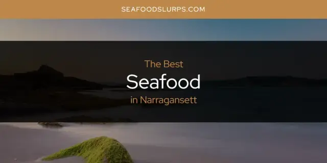 Narragansett's Best Seafood [Updated 2024]