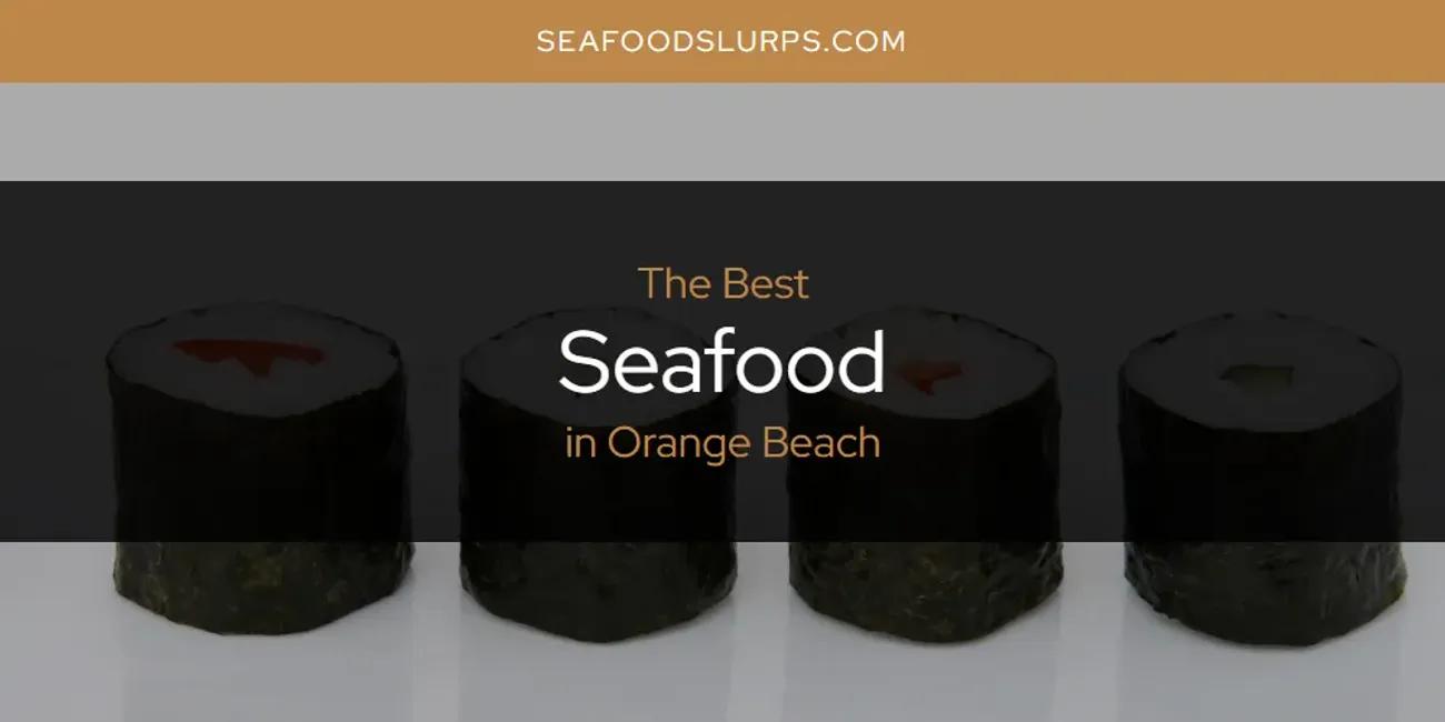 Orange Beach's Best Seafood [Updated 2024]