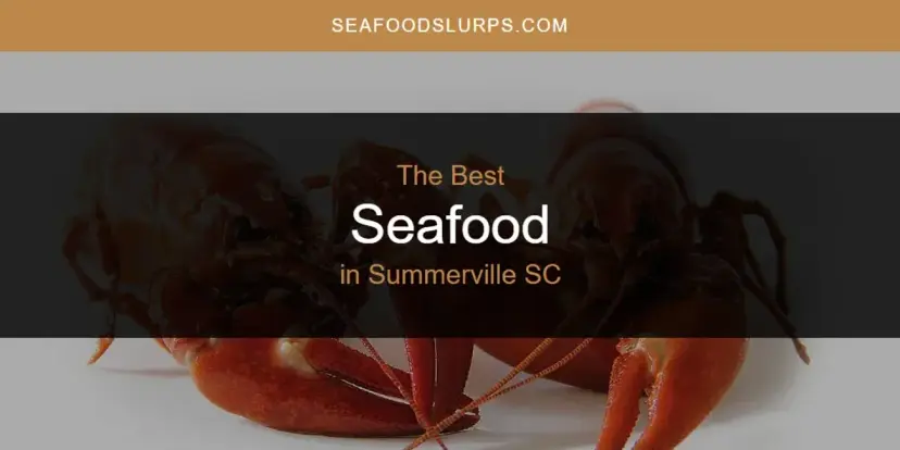 Summerville SC's Best Seafood [Updated 2024]