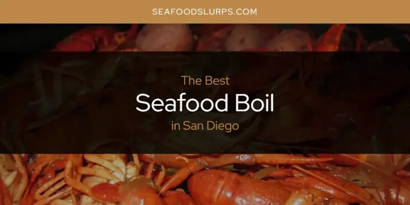 San Diego's Best Seafood Boil [Updated 2024]