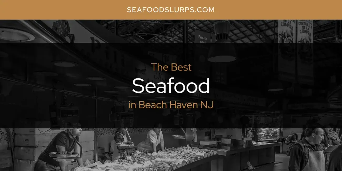 The Absolute Best Seafood in Beach Haven NJ  [Updated 2025]