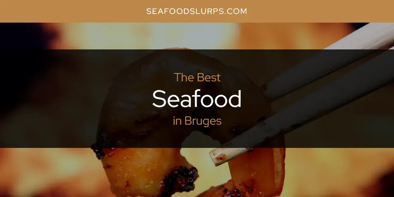 The Absolute Best Seafood in Bruges  [Updated 2025]