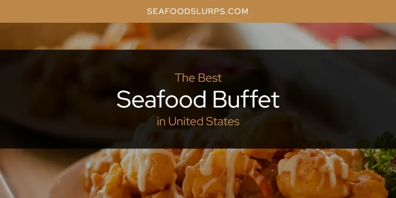 United States' Best Seafood Buffet [Updated 2025]