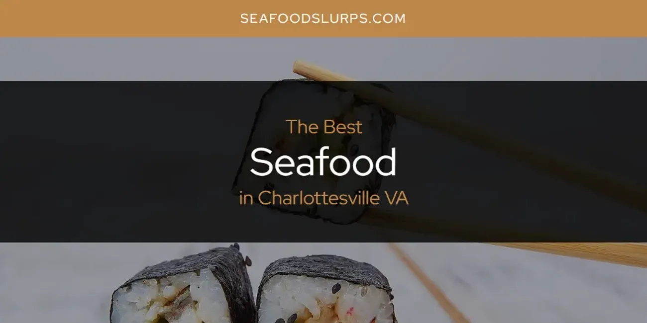 The Absolute Best Seafood in Charlottesville VA  [Updated 2025]