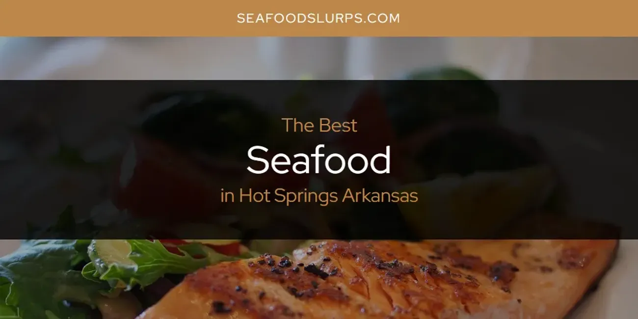 The Absolute Best Seafood in Hot Springs Arkansas  [Updated 2025]