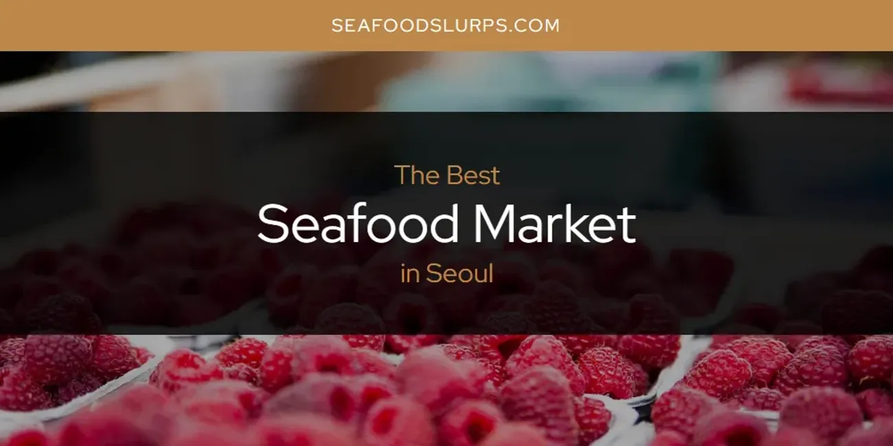 Seoul's Best Seafood Market [Updated 2025]