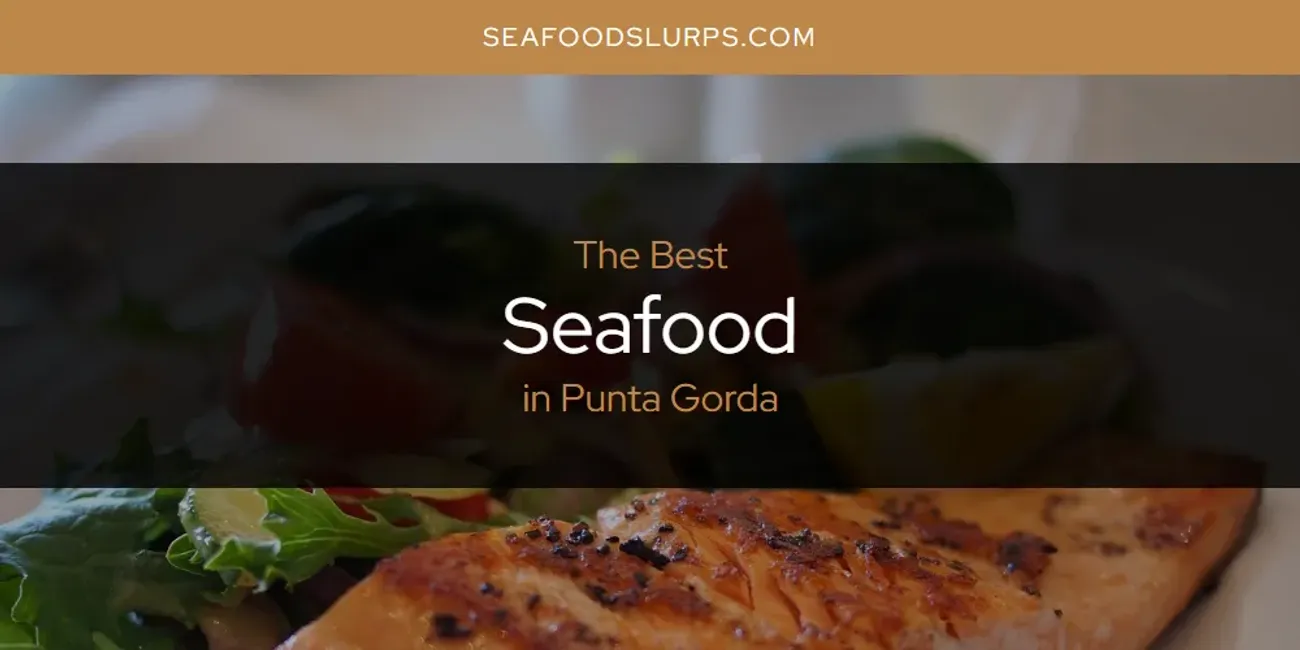 Punta Gorda's Best Seafood [Updated 2025]